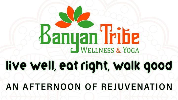 Live Well, Eat Right, Walk Good - An Afternoon Of Rejuvenation