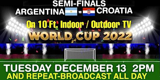 WORLD CUP- FIFA ARGENTINA v CROATIA -10Ft TVs - OUTDOOR MIAMI BEACH OPENBAR
