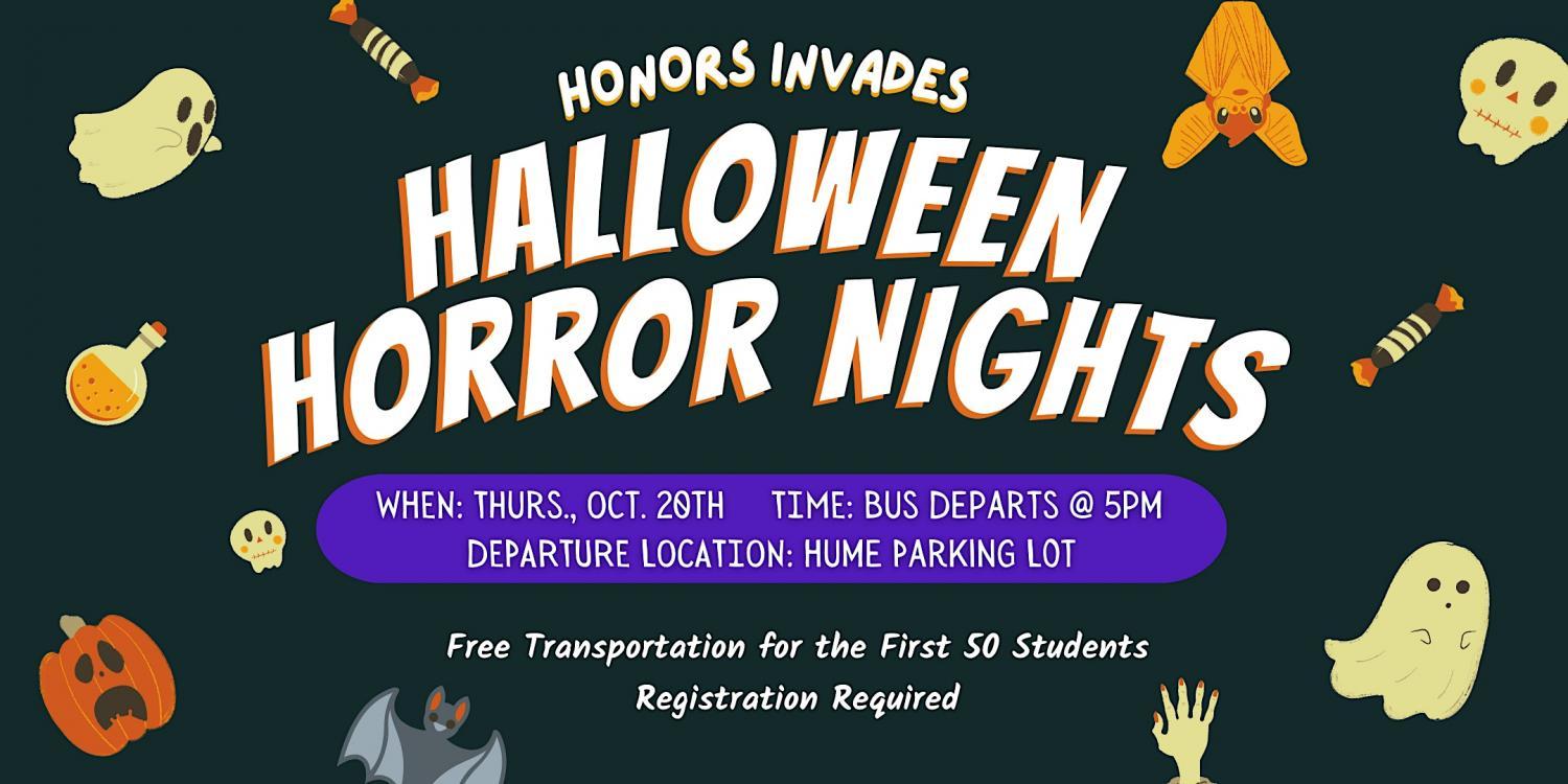 Honors Invades Halloween Horror Nights
Thu Oct 27, 5:00 PM - Fri Oct 28, 1:00 AM
in 7 days