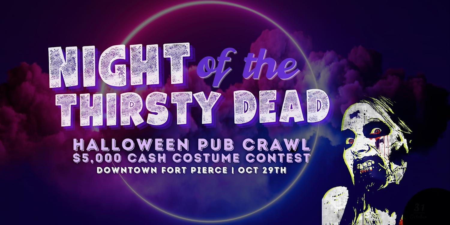 Night of the Thirsty Dead Pub Crawl Downtown Fort Pierce
Sat Oct 29, 7:00 PM - Sun Oct 30, 1:00 AM
in 9 days