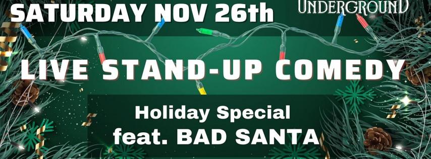 Comedy Underground Holiday Special with BAD SANTA