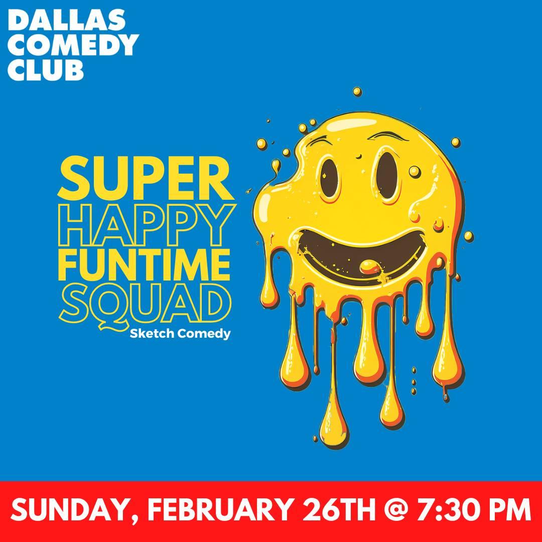 Super Happy Fun Time Squad: A Variety Sketch Show!
