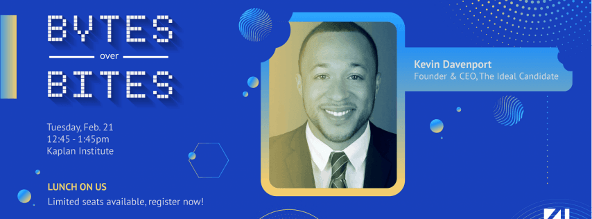 Bytes Over Bites: Kevin Davenport, Founder & CEO of The Ideal Candidate