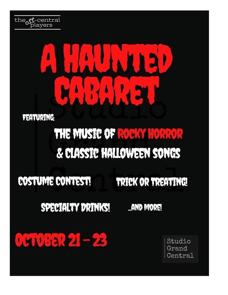 Haunted Cabaret in Studio Grand Central & The Off-Central Players
Fri Oct 21, 7:30 PM - Fri Oct 21, 9:00 PM
in 2 days