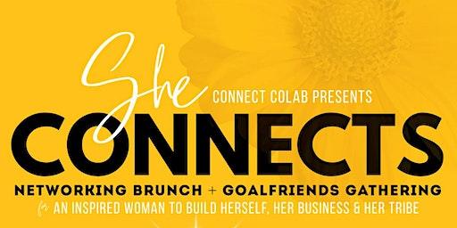 She CONNECTS - Networking Brunch + Goalfriend Gathering