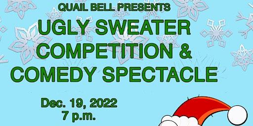 Quail Bell’s Ugly Sweater Competition & Comedy Spectacle