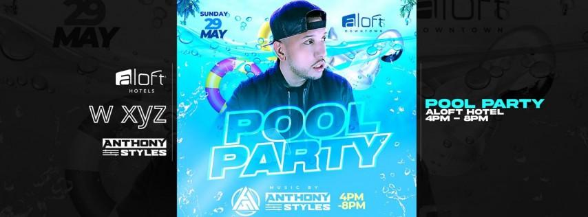 Pool Party @ Aloft Downtown W/ DJ Anthony Styles
