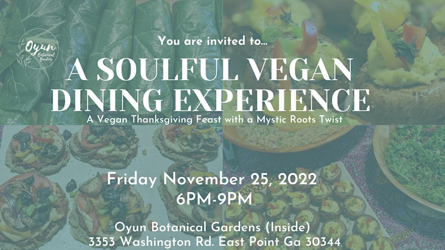 A Soulful Vegan Feast with Mystic Roots
Fri Nov 25, 6:00 PM - Fri Nov 25, 9:00 PM
in 41 days