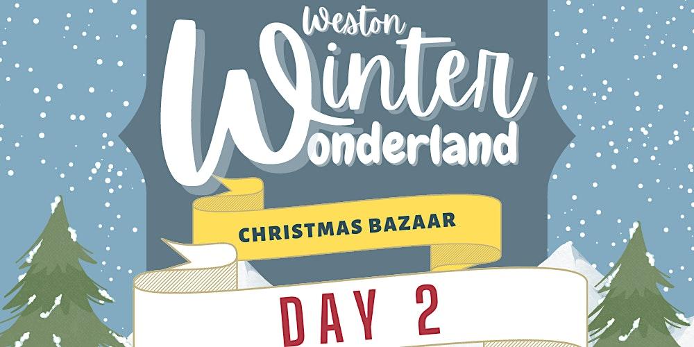 Weston Winter Wonderland Bazaar (Day 2)