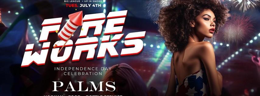 ANNUAL FIREWORKS INDEPENDENCE PARTY AT PALMS UPTOWN