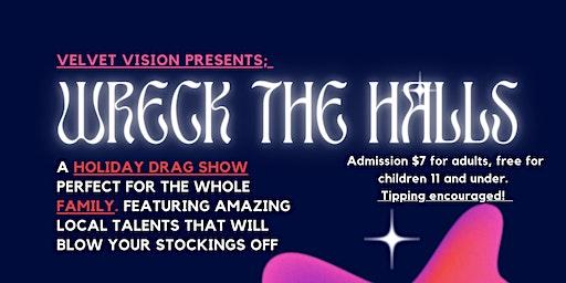 Wreck The Halls - family drag show