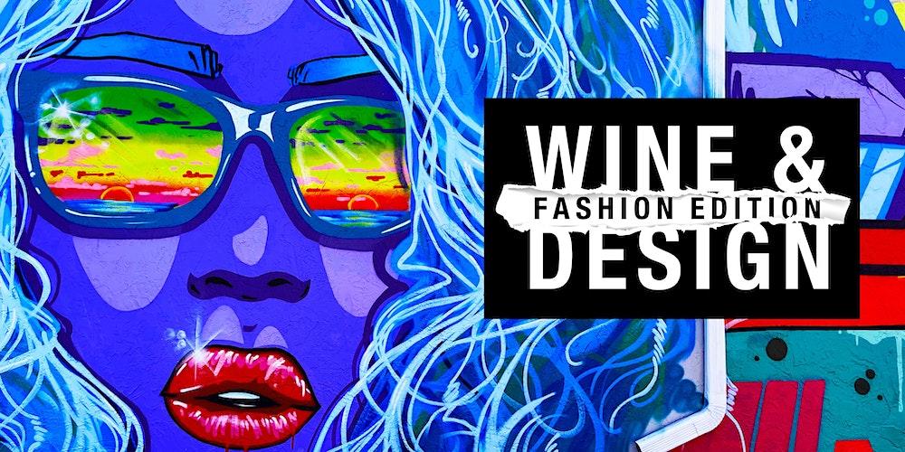 Wine and Design Fashion Edition