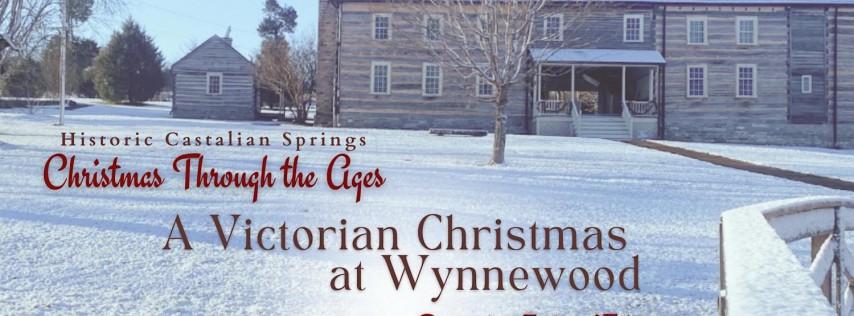 Christmas Through the Ages: A Victorian Christmas at Wynnewood
