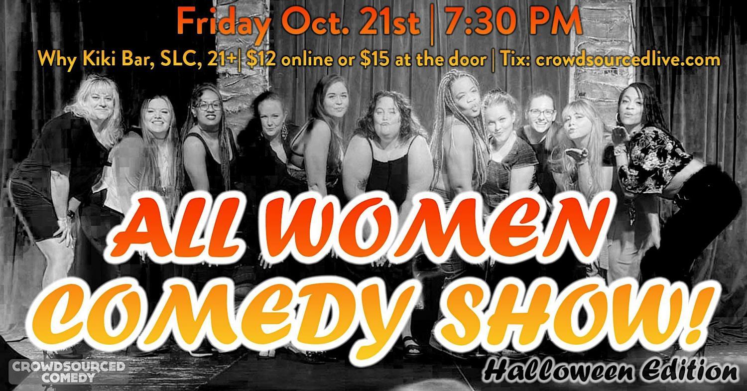 All women Comedy Show - Halloween edition
Fri Oct 21, 7:30 PM - Fri Oct 21, 9:00 PM