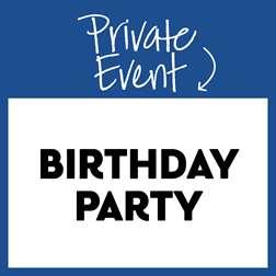 Private Event: Birthday Party!