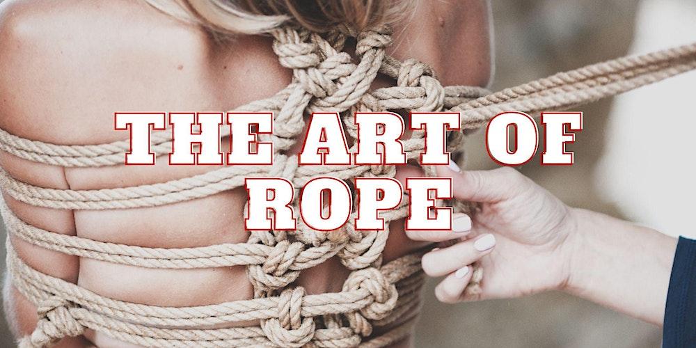 The Art of Rope (Initiation and Mastery)