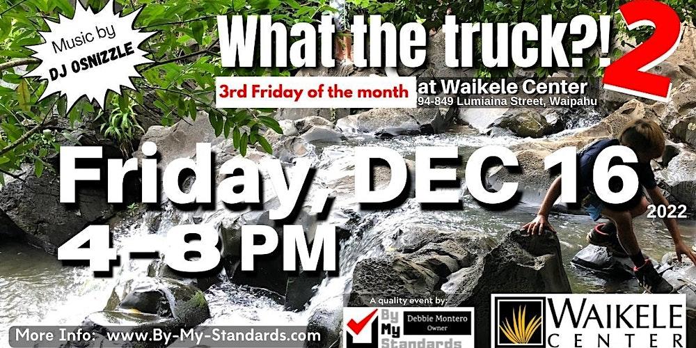 What The Truck?! 2 at Waikele Center - December 16, 2022