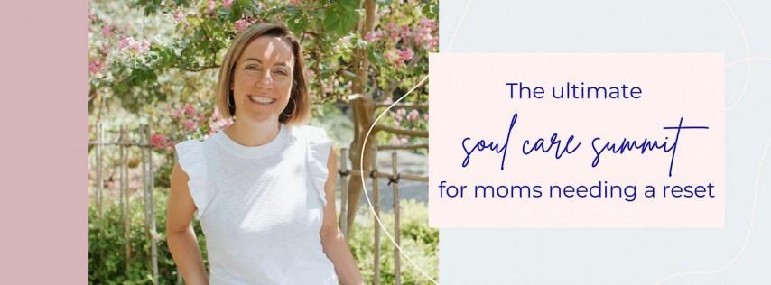 The ultimate soul care summit for moms needing a reset - Overland Park