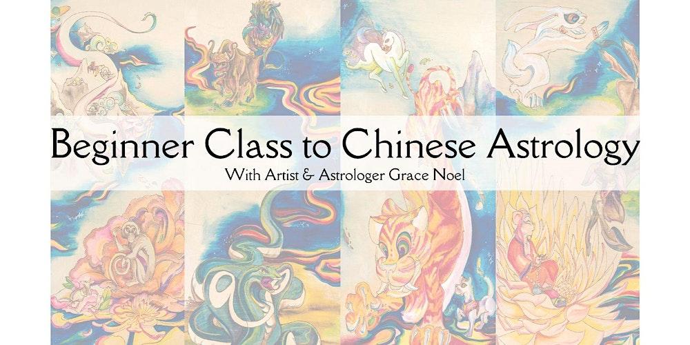 ONLINE Beginner Class to Chinese Astrology| Grace Noel Art