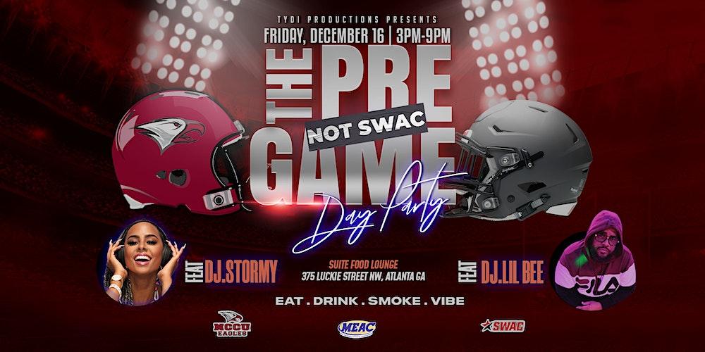 Not SWAC Pre-Game Day Party - The Celebration Bowl