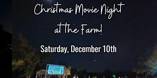 Christmas Movie Night at the Farm!