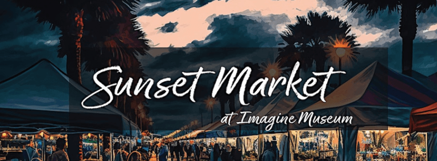 Sunset Market at Imagine Museum