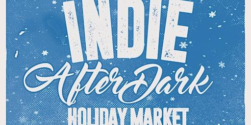 Indie After Dark - Holiday Market