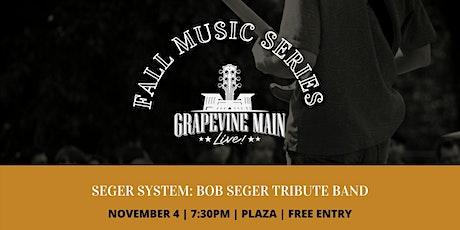 Grapevine Main LIVE! Featuring Seger System: Bob Seger Tribute Band