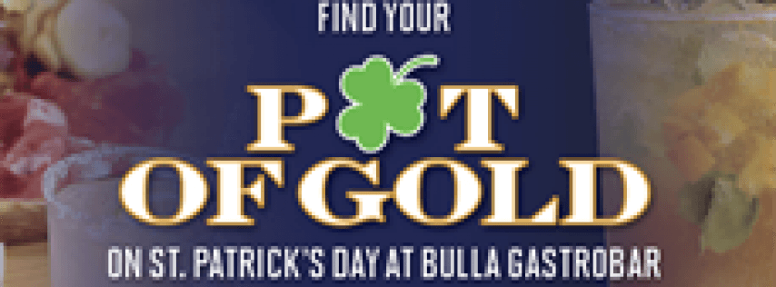 Find your Pot of Gold on St. Patrick’s Day At Bulla Gastrobar!