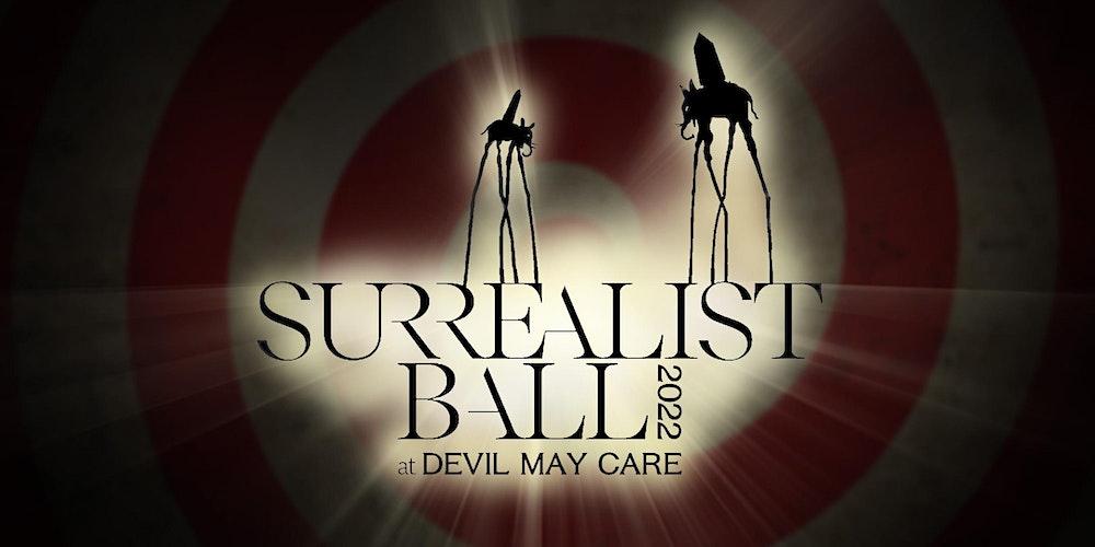 Surrealist Ball at Devil May Care (Thursday 7PM Showing)