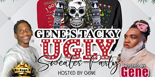 GENE’S TACKY UGLY SWEATER CHRISTMAS PARTY