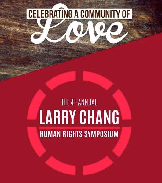 Larry Chang Human Rights Symposium - Celebrating A Community of Love
