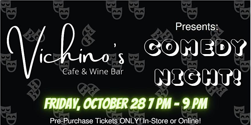 HA-HAlloween Comedy Night at Vichino's Cafe & Wine Bar
Fri Oct 28, 7:00 PM - Fri Oct 28, 9:00 PM
in 9 days