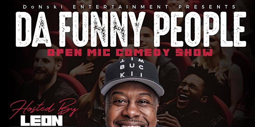 DoNskI ENTERTAINMENT Presents Da Funny People Open Mic comedy show