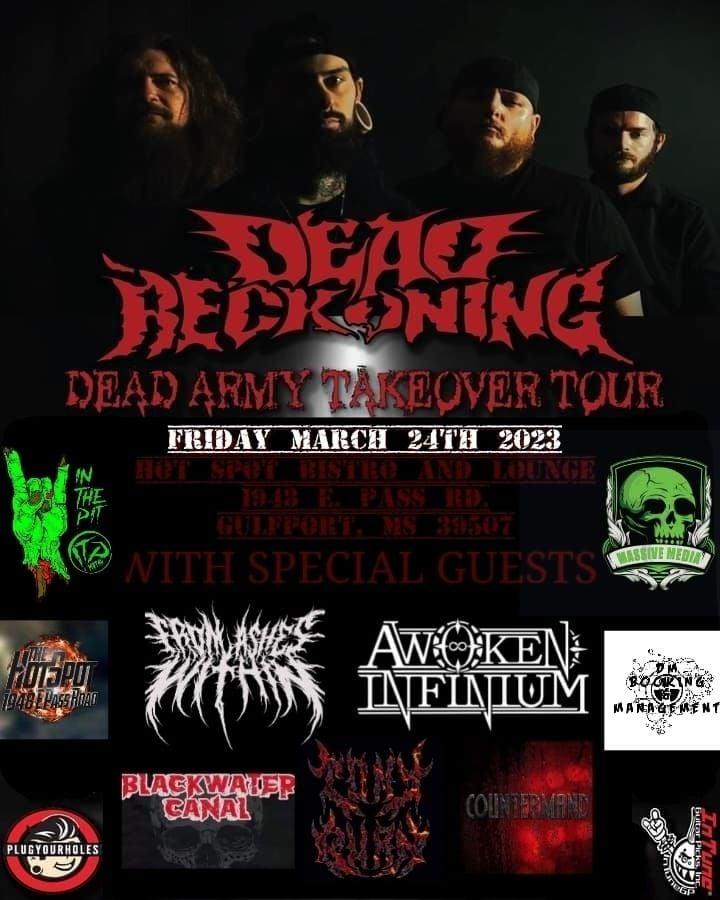 DEAD RECKONING/From Ashes Within/Awoken Infinium/Blackwater Canal/Countermand/Burn @ Hot Spot