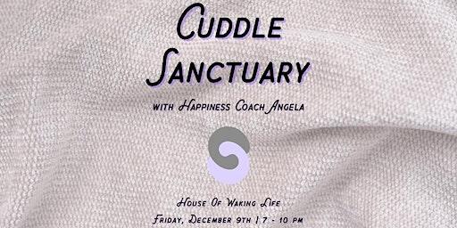 Cuddle Sanctuary with Happiness Coach Angela