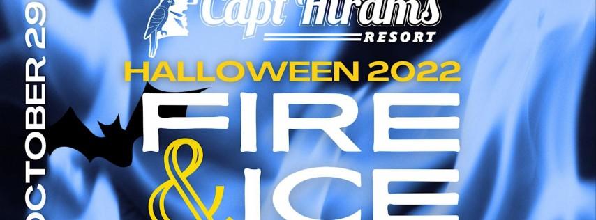 Fire & Ice| Capt Hirams Halloween Event!