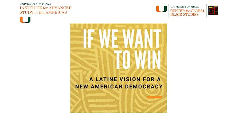 If We Want To Win: A Latine Vision For a New American Democracy