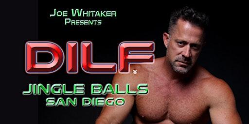 DILF San Diego "JINGLE BALLS" Holiday Party by Joe Whitaker Presents