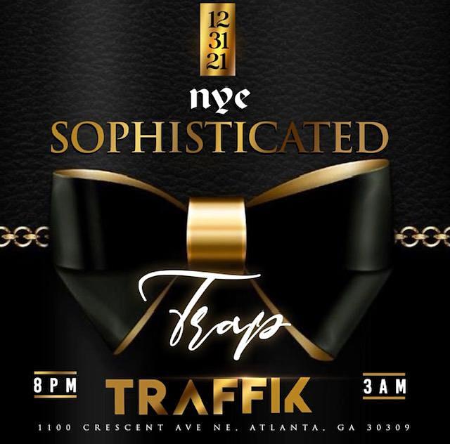SOPHISTICATED TRAP NEW YEARS EVE @ CLUB TRAFFIK + OPEN BAR