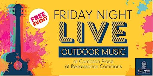 ENJOY OUTDOOR MUSIC “FRIDAY NIGHT LIVE” AT COMPSON PLACE