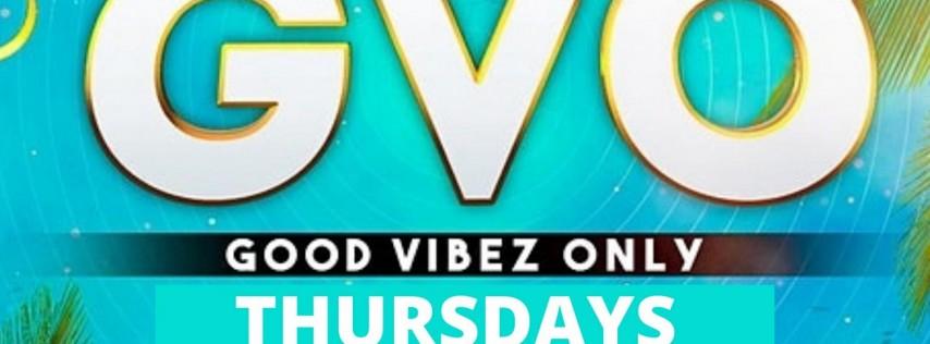 Good Vibes Only Thursdays! Hosted By @MrGin44