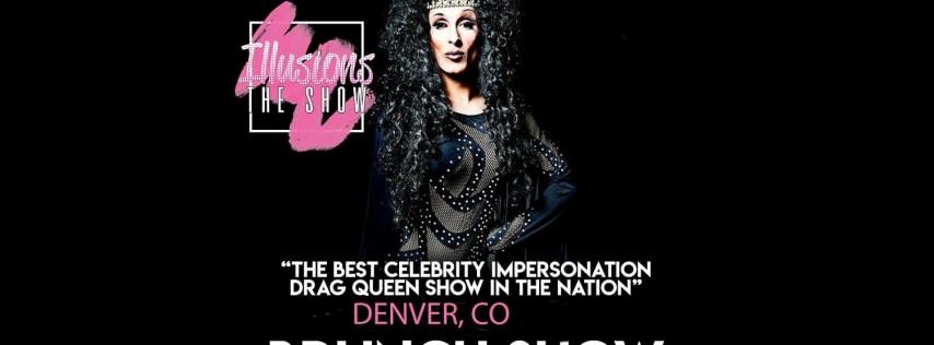 Illusions The Drag Brunch Denver - Drag Queen Brunch Show Denver