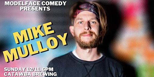 Modelface Comedy presents Mike Mulloy
