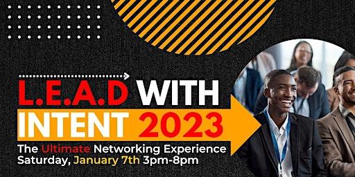 L.E.A.D with Intent  “The Ultimate Networking Experience”
