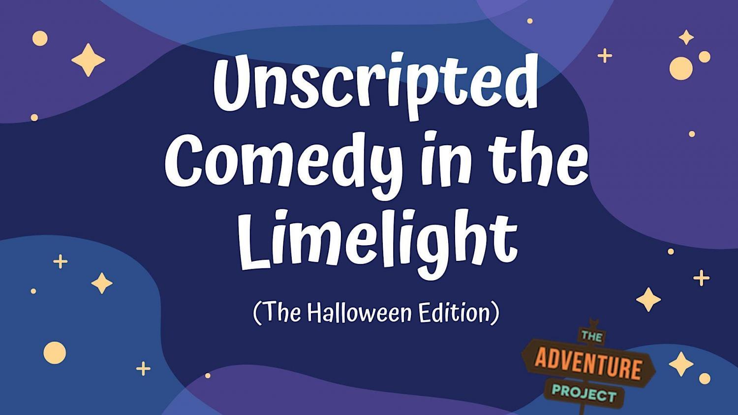Unscripted Comedy in the Limelight - the Halloween Edition
Sun Oct 23, 7:00 PM - Sun Oct 23, 7:00 PM
in 3 days