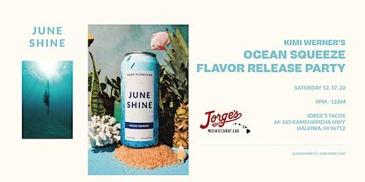 NORTH SHORE- Ocean Squeeze Flavor Release Party