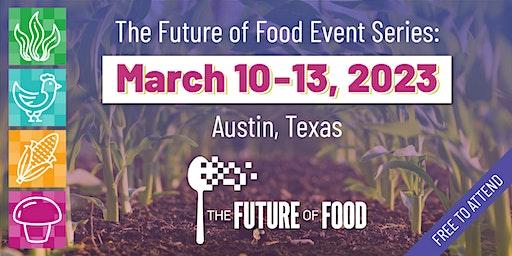 FREE: The Future of Food 2023 - Event & Installation Series