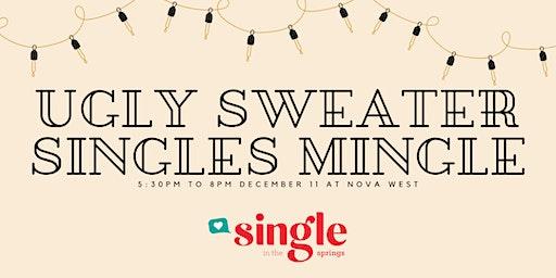 Single in the Springs Ugly Sweater Singles Mingle