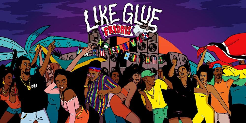 Like Glue Fridays | Atlanta Reggae, Soca, Afrobeat, Dancehall